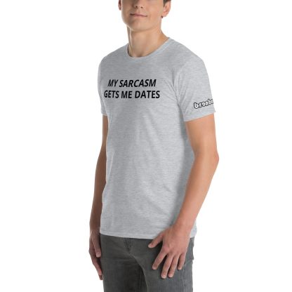 Ghost Print Sarcasm Gets Me Dates Short-Sleeve Unisex T-Shirt - Image 9