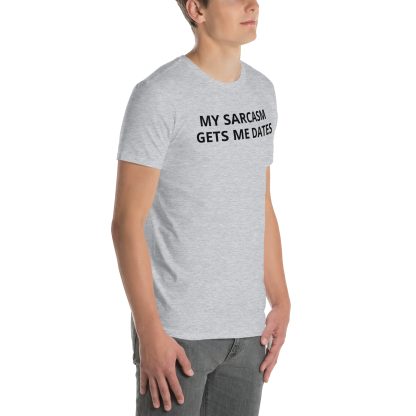 Ghost Print Sarcasm Gets Me Dates Short-Sleeve Unisex T-Shirt - Image 11